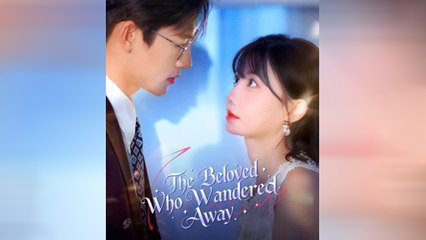 The Beloved Who Wandered Away