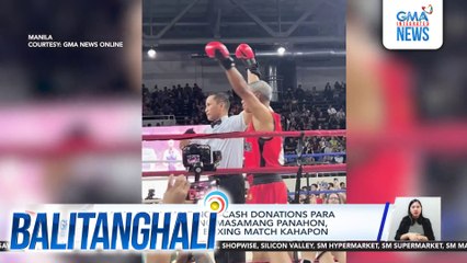 P16.3-M at iba pang non-cash donations para sa mga nasalanta ng masamang panahon, nalikom sa charity boxing match kahapon | Balitanghali