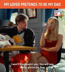 My lover pretend to be my Dad