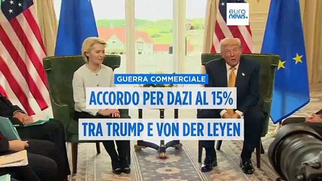 Accordo Usa-Ue sui dazi: Trump e von der Leyen siglano intesa al 15 per cento