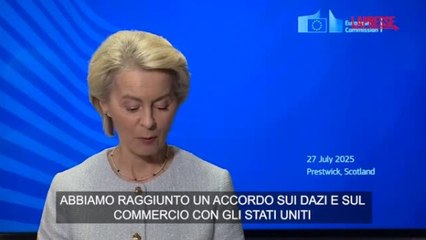 Dazi, Von der Leyen: «Accordo Ue-Usa crea certezza in tempi incerti»
