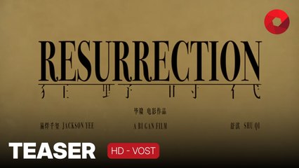 RESURRECTION de Bi Gan avec Jackson Yee, Shu Qi, Mark Chao : teaser [HD-VOST] | Prochainement en salle