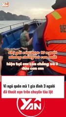 Vì ngủ quên mà 1 gia đình 3 người THOÁT NẠN trên chuyến tàu bị lật
