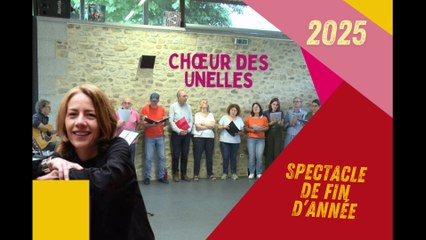 Spectacle de fin d'année 2024/2025 - Chœur des Unelles - Centre d'Animation les Unelles