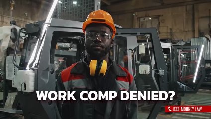 Work Comp Denied   Call Mooney, Mooney, Mooney
