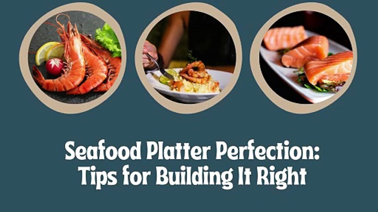 Seafood Platter Perfection Tips for Building It Right