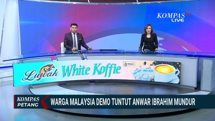 Warga Malaysia Demo Tuntut Perdana Menteri Anwar Ibrahim Mundur | KOMPAS PETANG
