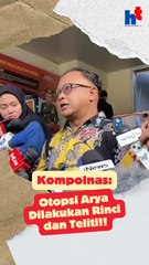 Kompolnas: Otopsi Arya Dilakukan Rinci dan Teliti!!