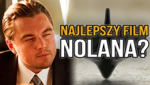To WCIĄŻ najlepszy film NOLANA
