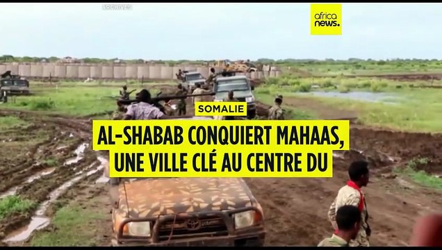 Somalie : Al-Shabab conquiert Mahaas, une ville clé au centre du pays