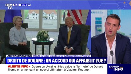 Accord UE-États-Unis: l'Union europénne "ne se fait pas respecter", selon Aleksandar Nikolic, porte-parole du RN