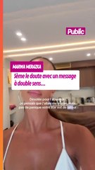 Marwa Merazka sème le doute avec un message à double sens…