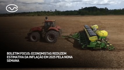 Boletim Focus: economistas reduzem estimativa da inflação em 2025 pela nona semana