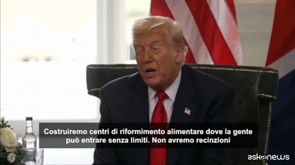 Trump: costruiremo centri di rifornimento di cibo a Gaza