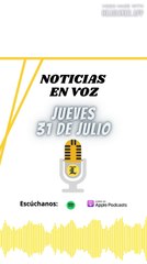 Resumen de Noticias | Jueves 31 de Julio 2025