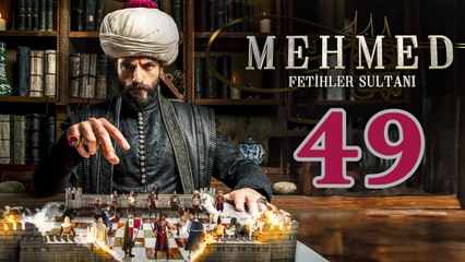 Mehmed Fetihler Sultani - Episode 49 (English Subtitles)