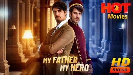 My Father My Hero | Full Movie HD - Best ShortDrama Hot Films