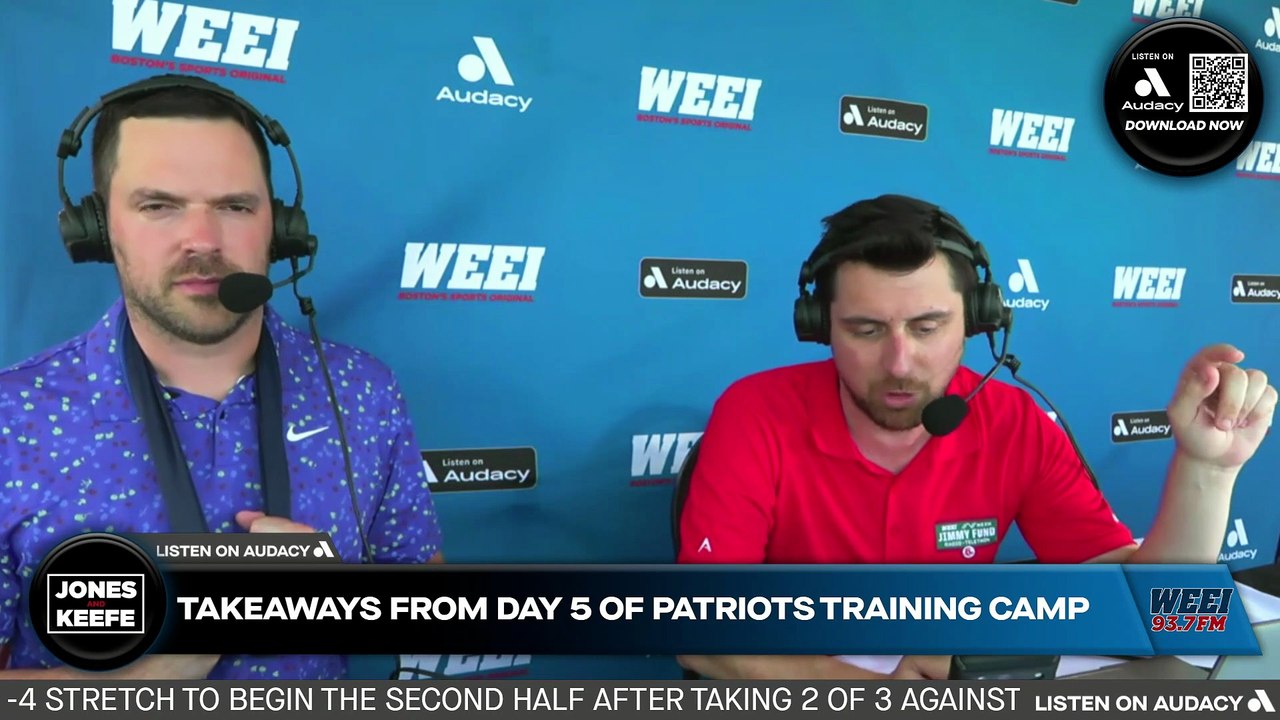 Jones & Keefe: Patriots Training Camp Day 5 Takeaways