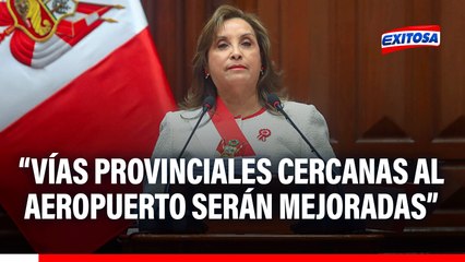Aeropuerto Jorge Chávez: En mi último año se culminará la mejora de las vías provinciales cercanas al nuevo terminal, anuncia Dina Boluarte