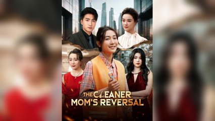 The Cleaner Mom's Reversal