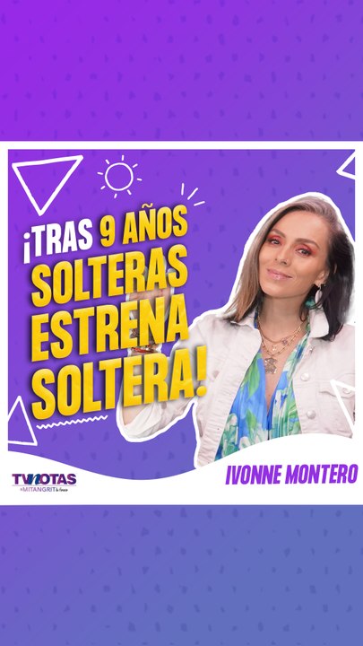 Ivonne Montero se da una nueva oportunidad en el amor, tras 9 años soltera