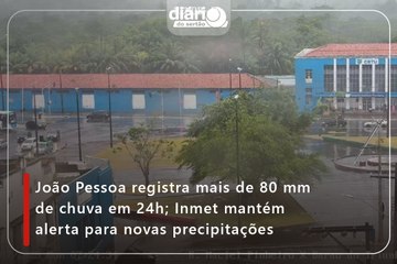 João Pessoa registra mais de 80 mm de chuva em 24h; Inmet mantém alerta para novas precipitações