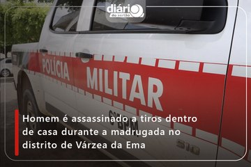 Homem é assassinado a tiros dentro de casa durante a madrugada no distrito de Várzea da Ema