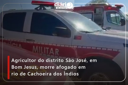 Agricultor do distrito São José, em Bom Jesus, morre afogado em rio de Cachoeira dos Índios