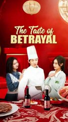 The Taste of Betrayal 🇨🇳 - Gripping Chinese Drama You Can't Miss