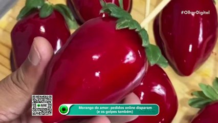 Morango do amor: pedidos online disparam e os golpes também