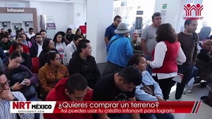 ¿Quieres comprar un terreno? Así puedes usar tu crédito Infonavit para lograrlo