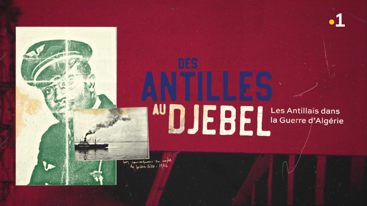 Des Antilles au djebel : les Antillais dans la guerre d'Algérie (La case du siècle, 2021)