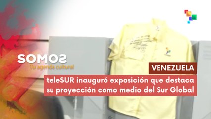 teleSUR inauguró exposición que destaca su proyección como medio del Sur Global SOMOS 28-07-2025