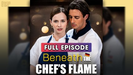 Beneath The Chef's Flame [ FULL & DETAILED VERSION ] #Dailymotion