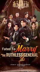 fated to marry the ruthless general chinese drama