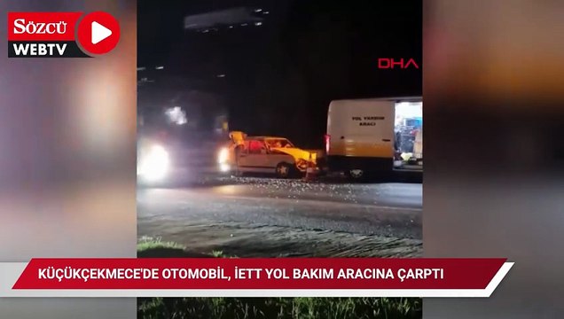 Küçükçekmece'de otomobil, İETT yol bakım aracına çarptı