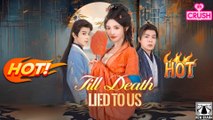 Till Death Lied to Us (2025) - FULL [Eng Sub]