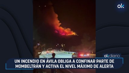 Un incendio en Ávila obliga a confinar parte de Mombeltrán y activa el nivel máximo de alerta
