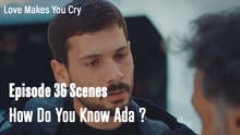 How Do You Know Ada ? - Love Makes You Cry