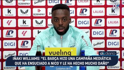 Iñaki Williams: "El Barça hizo una campaña mediática que ha ensuciado a Nico y le ha hecho mucho daño"
