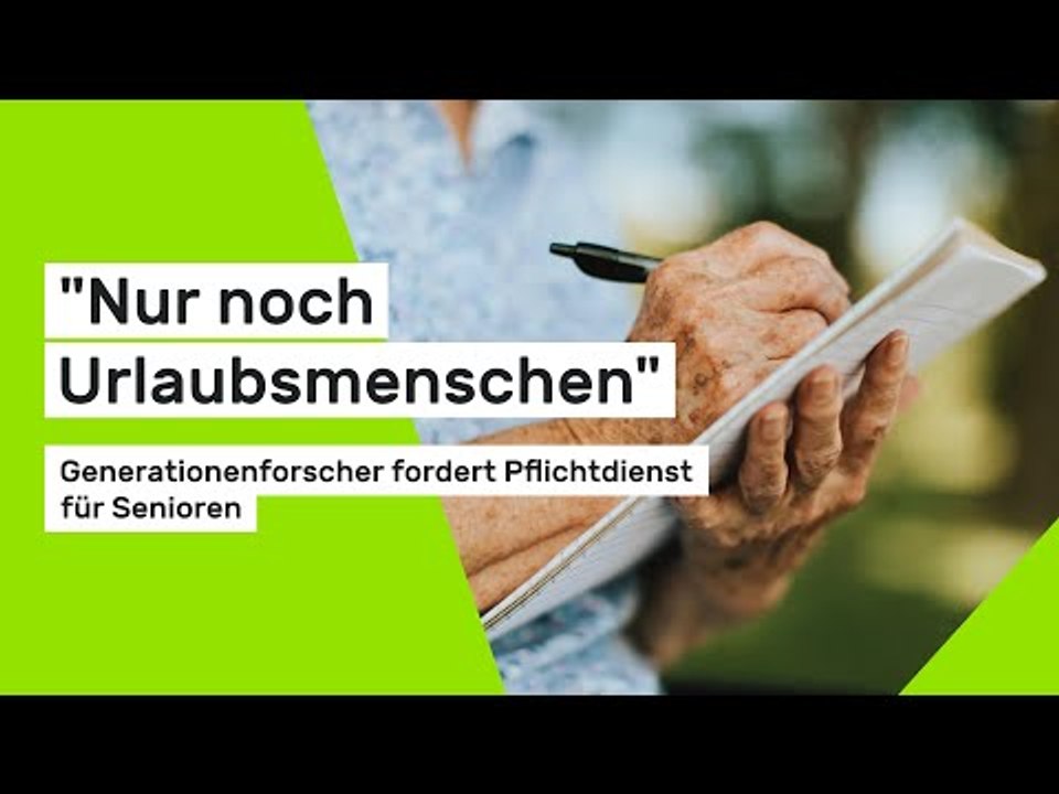 'Nur noch Urlaubsmenschen' - Generationenforscher fordert Pflichtdienst für Senioren