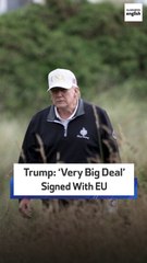Trump: ‘Very Big Deal’ Signed With EU