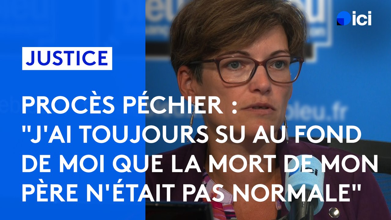 Procès Péchier : "J'ai toujours su au fond de moi que la mort de mon père n'était pas normale"