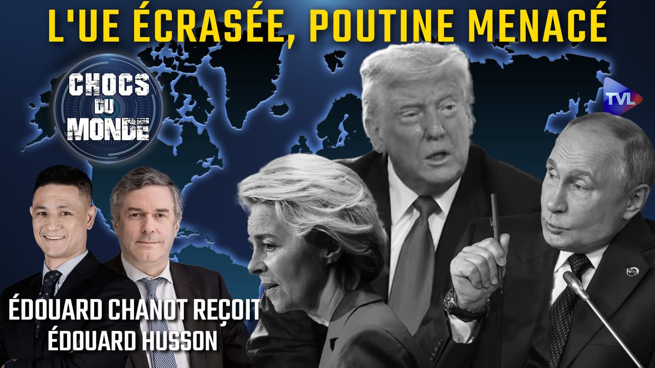 Trump peut-il agir avec Poutine comme avec Ursula von der Leyen ? - Chocs du monde avec E.Husson
