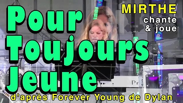 POUR TOUJOURS JEUNE (Forever Young/Dylan) par MIRTHE, Festival Boisgervilly 2025, piano-voix