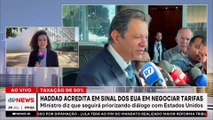 Haddad diz que governo dos EUA está ‘aberto a conversar’ sobre tarifaço; Deysi e Trindade comentam