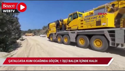 Çatalca'da kum ocağında göçük; 1 işçi balçık içinde kaldı