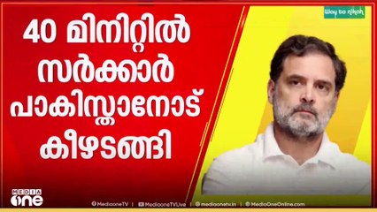വീഴ്ചകൾ ഉയർത്തി മോദിക്കെതിരെ ആഞ്ഞടിച്ച് രാഹുൽ ഗാന്ധി