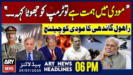 Rahul Gandhi challenges PM Modi | ARY News 6 PM Headlines | 29th July 2025