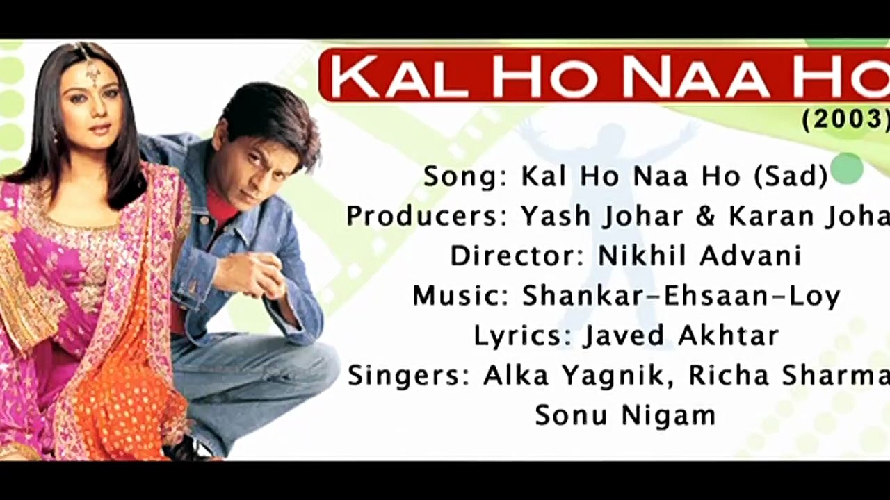 Kal Ho Naa Ho (Sad)... — Kal Ho Naa Ho (2003) /// Hits all the way VOL. 2 – 38 BLOCKBUSTING TRAX